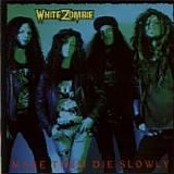 White Zombie - Make Them Die Slowly