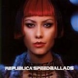Republica - Speed Ballads