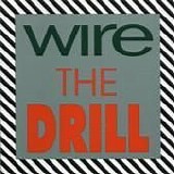 Wire - The Drill