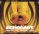 Echocast - Where the Future Ends
