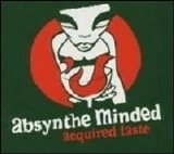 Absynthe Minded - Acquired Taste