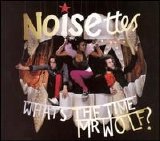 Noisettes - What's the Time Mr. Wolf?