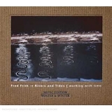 Fred Frith - Rivers and Tides (working with time)