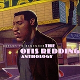 Otis Redding - Dreams To Remember: The Otis Redding Anthology