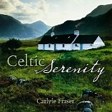 Fraser, Carlyle - Celtic Serenity