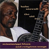 Babe Stovall - The Old Ace: Mississippi Blues & Religious Songs