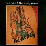 Big Mike & The Booty Papas - Red Hot Blues