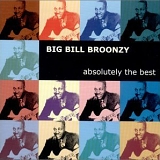 Big Bill Broonzy - Absolutely the Best