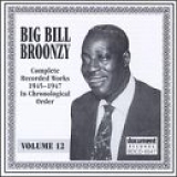 Big Bill Broonzy - Complete Recorded Works, Vol. 12 (1945-1947)