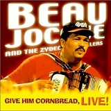 Beau Jocque & The Zydeco Hi-Rollers - Give Him Cornbread, Live!