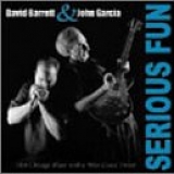 David Barrett & John Garcia - Serious Fun
