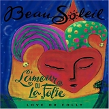BeauSoleil - L'Amour ou la Folie