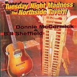 Donnie McCormick, Bill Sheffield - Tuesday Night Madness @ The Northside Tavern