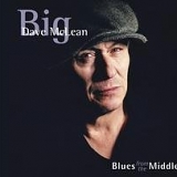 Big Dave McLean - Blues from the Middle