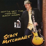 Stacy Mitchhart - Gotta Get the Feeling Back Again