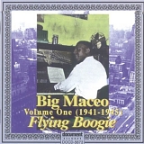 Big Maceo - Flying Boogie, Vol. 1: 1941-1945