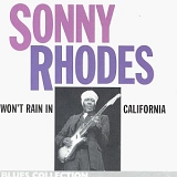 Sonny Rhodes - Won't Rain in California