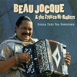 Beau Jocque - Gonna Take You Downtown