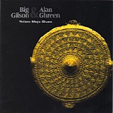 Big Gilson, Alan Ghreen - Yellow Mojo Blues