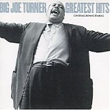 Big Joe Turner - Joe Turner - Greatest Hits