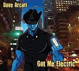 Dave Arcari - Got Me Electric
