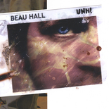 Beau Hall - Unh!