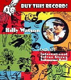 Billy Watson - Billy Watson and The Internation Silver String Submarine Band