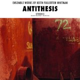 Keith Fullerton Whitman - Antithesis