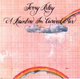 Terry Riley - A Rainbow in Curved Air