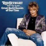 Rod Stewart - Still The Same... Great Rock Classics Of Our Time [2006]