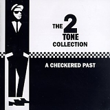 2 Tone Collection: A Checkered Past - The 2 Tone Collection - A Checkered Past