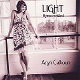 Aryn Calhoun - Light - hymns revisited