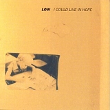 Low - I Could Live In Hope