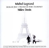 Michel Legrand and Miles Davis - Legrand Jazz + Ascenseur pour l'echafaud