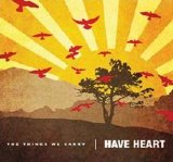 Have Heart - The Things We Carry