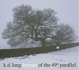 K.D. Lang - Hymns Of The 49th Parallel
