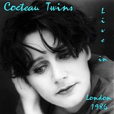 Cocteau Twins - Live In London