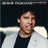 George Thorogood & The Destroyers - Bad to the Bone (25th Ann.Ed) [1982-2007Remstr-XtrTrx]