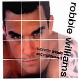 Robbie Williams - Supreme Angels And Millionaires