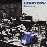 Henry Cow - Vol. 1: Beginnings