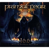 Primal Fear - 16.6 (Before the Devil Knows You're Dead) [Limited]