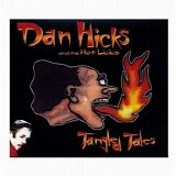 Dan Hicks and the Hot Licks - Tangled Tales
