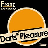 Franz Ferdinand - Darts Of Pleasure
