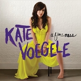 Kate Voegele - A Fine Mess