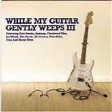 Various artists - While My Guitar Gently Weeps III