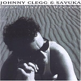 Johnny Clegg & Savuka - Heat, Dust & Dreams
