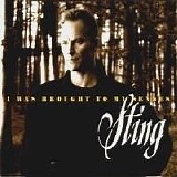 Sting - I Was Brought To My Senses