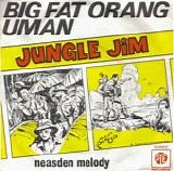 Jungle Jim - Big Fat Orang Uman