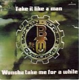 Bachman-Turner Overdrive - Take It Like A Man