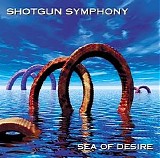 Shotgun Symphony - Sea Of Desire